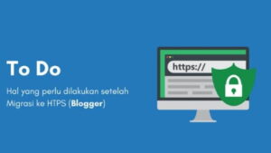 4 Langkah Penting yang Wajib di Lakukan Setelah Blog diubah dari HTTP menjadi HTTPS