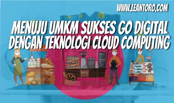 Menuju UMKM Sukses Go Digital dengan Teknologi Cloud Computing