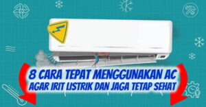 8 Rahasia Cara Tepat Menggunakan AC Agar Irit Listrik dan Jaga Tetap Sehat