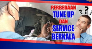 Apa Perbedaan Service dan Tune Up